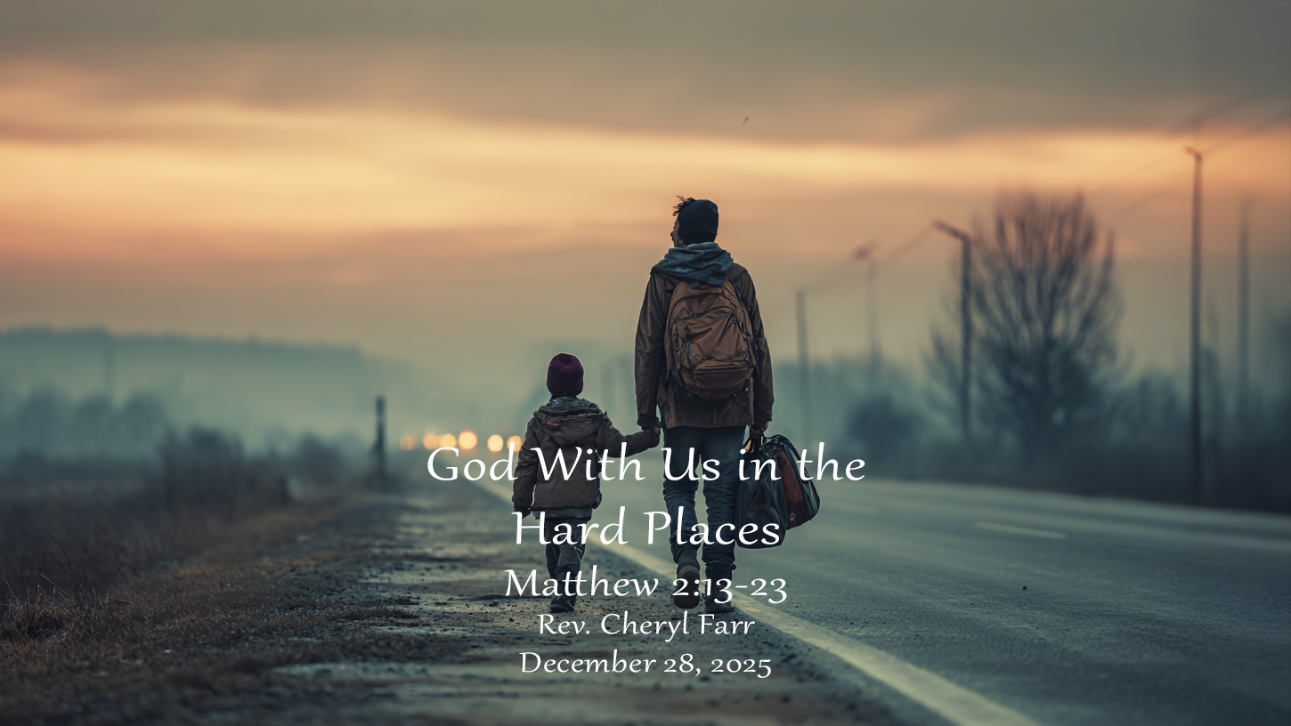 A wide landscape image shows a parent and a young child walking away from the viewer along the shoulder of a quiet paved road at dawn. The parent wears a jacket and backpack and carries a duffel bag in one hand while holding the child’s hand with the other. The child wears a coat and hat and walks close beside the adult. The sky is overcast with soft early-morning light near the horizon, and the road stretches forward into the distance. Sparse trees, utility poles, and faint lights appear along the roadside, suggesting an isolated or rural area. The figures are centered in the image, emphasizing movement and companionship. Overlaid text reads, “God With Us in the Hard Places, Matthew 2:13–23, Rev. Cheryl Farr, December 28, 2025.”