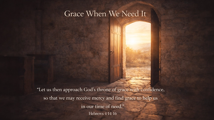 Grace When We Need It